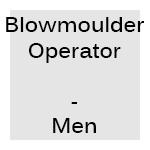 Blowmoulder Operator - Men