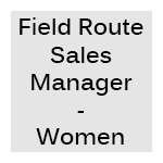 Field Route Sales Manager - Women