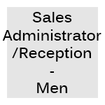 Sales Administrator/Reception - Men