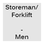 Storeman/Forklift - Men